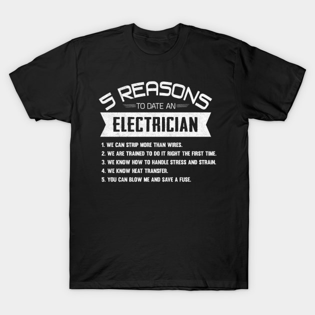 10 Reasons to Date an Electrician T-Shirt by magazin